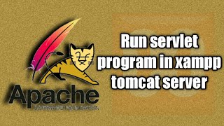 How to run servlet program in tomcat server in xampp windows 10 [upl. by Schaab]