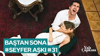 Baştan Sona SeyFer Sahneleri Part 31  Yalı Çapkını [upl. by Ahsie]