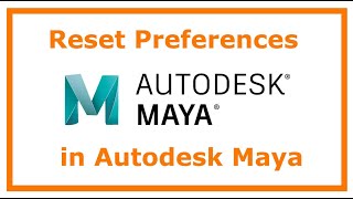 How to Reset Preferences in Autodesk Maya [upl. by Aruon]