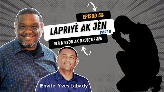 LAPRIYE AK JEN PART 6  DEFINISYON BIBLIK JEN E KOMAN POU NOU JENE [upl. by Acinomahs]