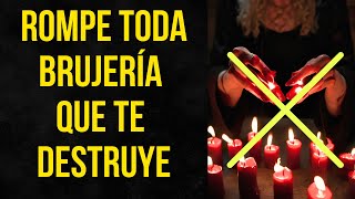 Oración para romper brujerías que te destruyen [upl. by Hake]