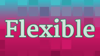 FLEXIBLE pronunciation • How to pronounce FLEXIBLE [upl. by Novonod792]