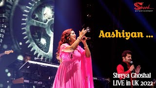 Shreya Ghoshal LIVE in UK 2022  Aashiyan from Barfi [upl. by Lattimer]