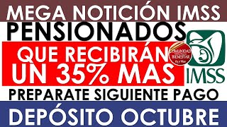 🎊🔔Notición para ti📌Prepárate para tu siguiente pago pensionados IMSS recibirán 35 mas de pensión [upl. by Asital]