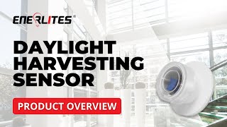 Daylight Harvesting Sensor Product Overview  Enerlites [upl. by Lynnet]