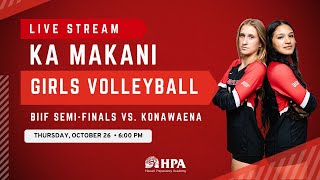 Girls Volleyball  BIIF SemiFinals  Konawaena vs HPA [upl. by Notserk964]