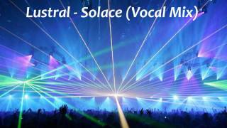 Lustral  Solace 12quot Vocal Mix HD [upl. by Aslin]