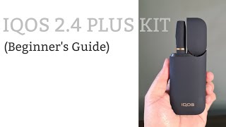 IQOS 24 PLUS KIT Beginners Guide [upl. by Enrique]