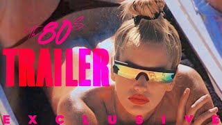 The 80s OFFICIAL MOVIE  Trailer [upl. by Elyrrad673]