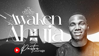 PASTOR COURAGE  AWAKEN ABUJA  IGNITING LOST FIRES isaacoyedepo awakenabuja [upl. by Arytal]