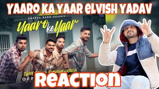 Reaction On Yaaro Ke Yaar  Elvish Yadav  Vibhor Parashar  Lovekesh Kataria  Lakshay  Archit [upl. by Halet]