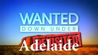 Wanted Down Under S09E14 Revisted OConnor Adelaide 2014 amp Adelaide 2015 [upl. by Reames660]