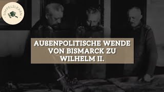 Außenpolitische Wende von Bismarck zu Wilhelm II  Außenpolitik im Deutschen Kaiserreich [upl. by Vivianne]