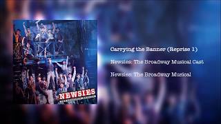 Newsies The Broadway Musical  Carrying the Banner Reprise 1 [upl. by Gizela]