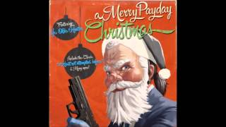 Payday 2 A Merry Payday Christmas Soundtrack 9 A Merry Payday Christmas Instrumental [upl. by Okoy]