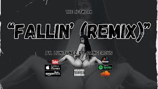 Fallin REMIX  LuniTunez Ft Dangerous TheNetwork [upl. by Ylil231]