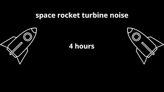 4 hours  Space Rocket Turbine Noise 🚀  Relaxing Sound for Focus Study and Sleep [upl. by Calisa]