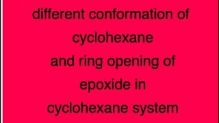 relative conformation of cyclohexane and ring opening of epoxide by half chair method L2 [upl. by Kcirtapnhoj]