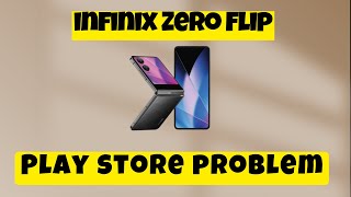 Play Store Not Working infinix Zero Flip  How to solve play store issues  Play store problem [upl. by Phillip507]