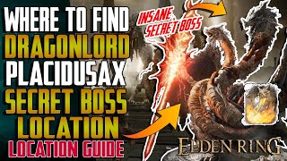 Elden Ring  WHERE TO FIND THE SECRET BOSS DRAGONLORD PLACIDUSAX Elden Ring Guide Location [upl. by Inaluahek601]