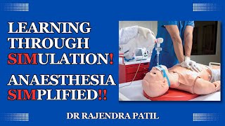 Enhancing Anesthesia Safety and Skills Through Simulation I Dr Rajendra Patil [upl. by Pauwles426]