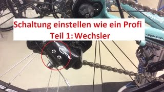 Fahrrad Schaltung richtig einstellen zB Shimano  Teil 1 Wechsler [upl. by Ticknor]