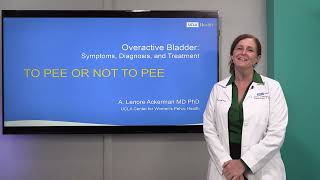 Overactive Bladder  UCLAMDChat  UCLA Urology [upl. by Proudfoot]