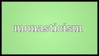 Monasticism Meaning [upl. by Artina]