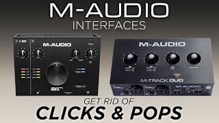 MAudio Interfaces  Troubleshooting Distortion Clicks amp Pops [upl. by Ymaj]