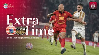 EXTRA TIME  Persija vs Dewa United FC BRI Liga 1 20242025 [upl. by Nyar628]