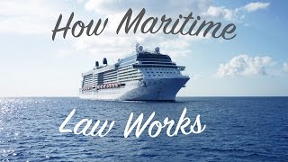 How Maritime Law Works [upl. by Petronia176]