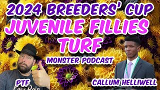 2024 Breeders Cup Juvenile Fillies Turf  MONSTER PODCAST  PTF amp Callum Helliwell [upl. by Obe]