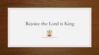 Rejoice the Lord is King  Original Christian Hymns 267 [upl. by Yeliak672]