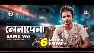 Samz Vai  Lenadena  লেনাদেনা  Bengali Song  2019  Vabte Khub Obak Lage Tumi Onno Karo [upl. by Peti]