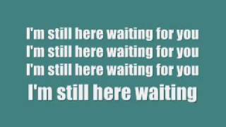 Still Here Waiting Lyrics [upl. by Mirielle130]