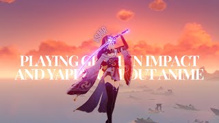 ASMR  Playing Genshin Impact while yapping about anime 📺 🎮 [upl. by Zohar]