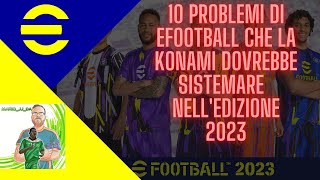 10 problemi di eFootball che la Konami dovrebbe sistemare nelledizione 2023 [upl. by Aisauqal]