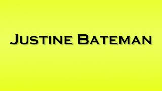 Pronunciation of Justine Bateman [upl. by Ayana]