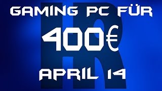 Gaming Pc für 400€ April 14 [upl. by Ahseram]