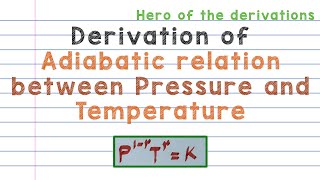 Derivation of adiabatic relation between Pressure and temperature • HERO OF THE DERIVATIONS [upl. by Nancee467]