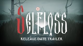 Selfloss  Release Date Announcement [upl. by Eckart]