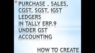 Purchase ledger Sales ledger Cgst ledger Sgst ledger in tally erp9 [upl. by Vergil236]