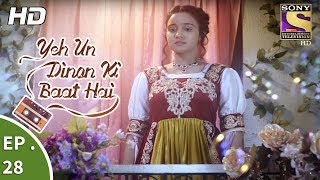 Yeh Un Dinon Ki Baat Hai  ये उन दिनों की बात है  Ep 28  12th October 2017 [upl. by Zednanref]