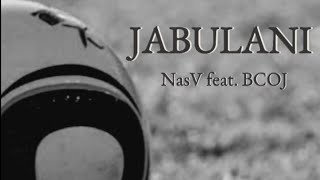 JABULANI  NasV feat BCOJ prod GZero [upl. by Ylrad]