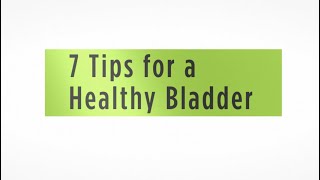 7 Tips for a Healthy Bladder [upl. by Andromache]