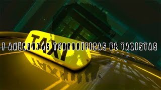 TOP Las 7 anécdotas más terroríficas de taxistas [upl. by Middle]