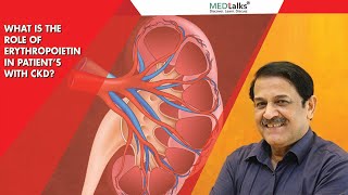 What is the role of Erythropoietin in patients with CKD  Dr Ramesh Hotchandani  Medtalks [upl. by Polivy]