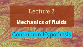 Mechanics of Fluids  Continuum Hypothesis  Viscosity  Lecture 2 [upl. by Onitnatsnoc]