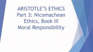 Aristotles Nicomachean Ethics Part 3 Moral Responsibility [upl. by Llertniuq]