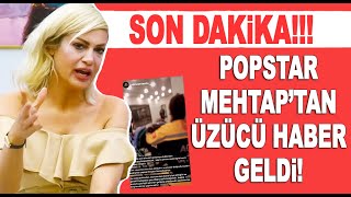 Son Dakika Popstar Mehtap Yılmazdan üzücü haber geldi Menajerlik firması paylaştı [upl. by Orofselet]